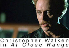 Christopher Walken in At Close Range