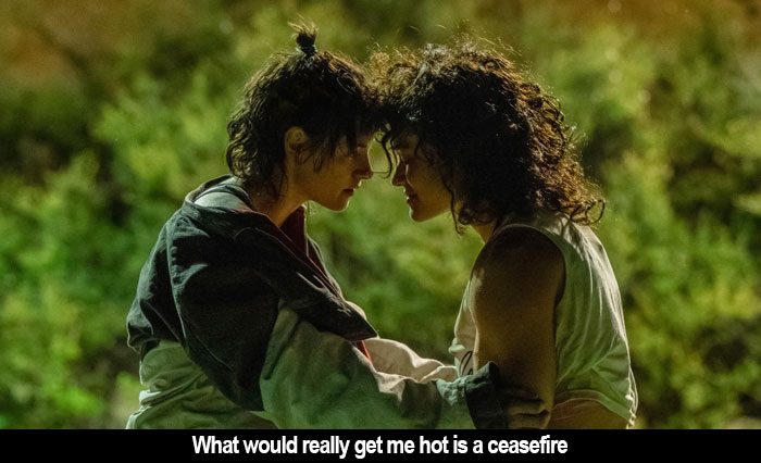 "What would really get me hot is a ceasefire." K-Stew and Katy O'Brian in Love Lies Bleeding