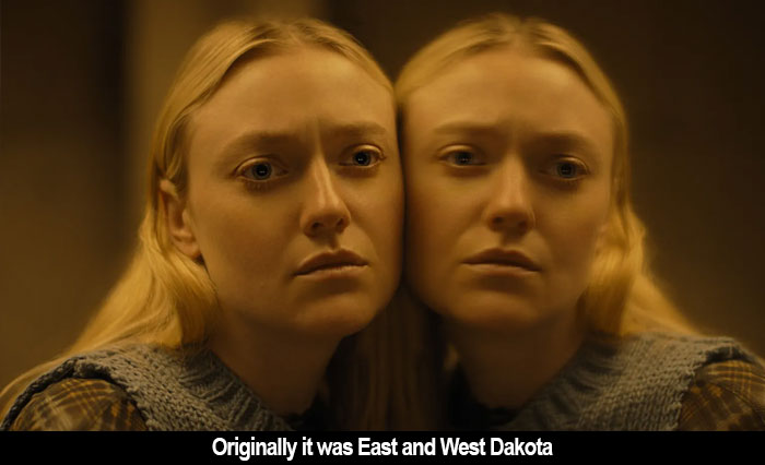 Originally it was East and West Dakota (Dakota Fanning in The Watchers)