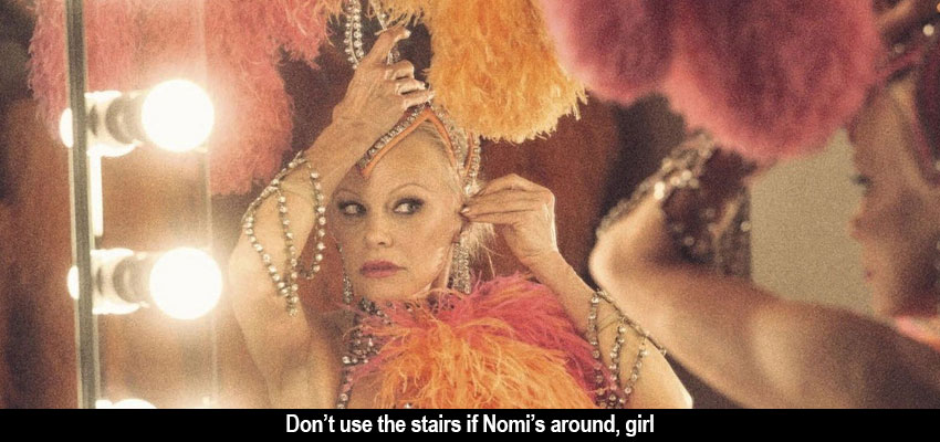 Pamela Anderson in The Last Showgirl: Don't use the stairs if Nomi's around, girl